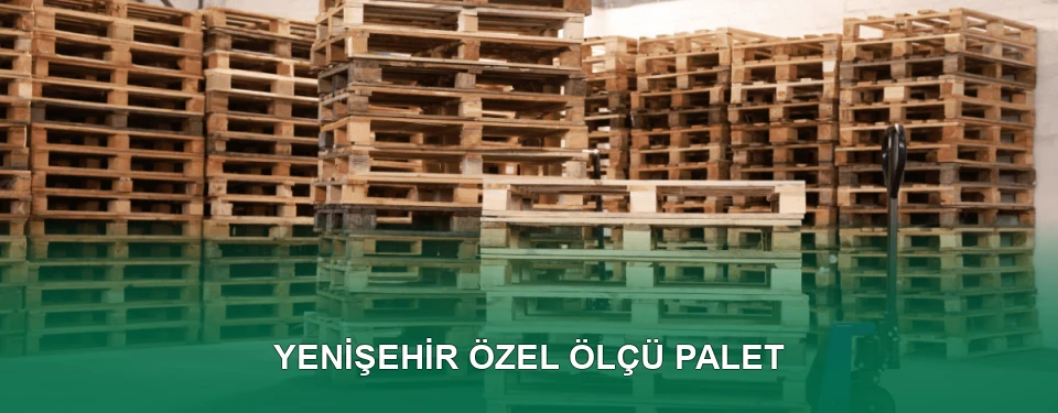 Yenişehir Özel Ölçü Palet İmalatı